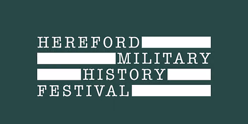 The Hereford Military History Festival