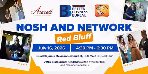 Nosh & Network Red Bluff! A Joint BBB & Community Partner Mixer