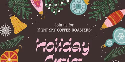 Holiday Artist Market @ Night Sky Coffee Roasters