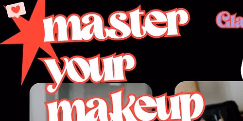 Master Your Makeup: Day-to-Night Glam Masterclass