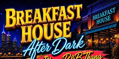 Breakfast House After Dark An R&B Thang