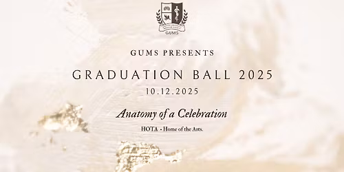 GUMS Presents: Graduation Ball 2025 - Anatomy of a Celebration