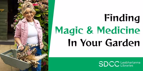 Finding Magic and medicine in the Garden