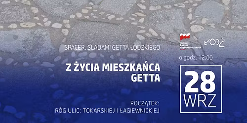 Spacer. \u015aladami getta \u0142\u00f3dzkiego. Z \u017cycia mieszka\u0144ca getta.