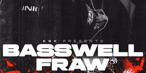KSK Presents : FRAW + BASSWELL