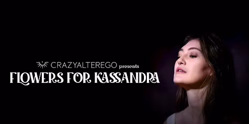 FLOWERS FOR KASSANDRA : a springtime Greek tragedy