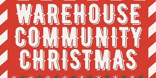 Warehouse Community Christmas 