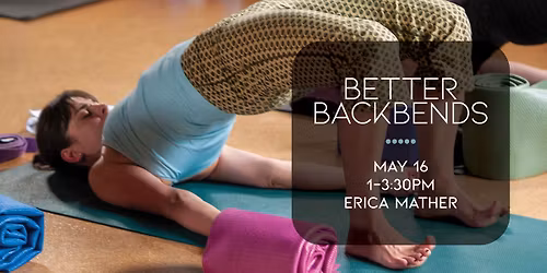 Better Backbends \/ Erica Mather
