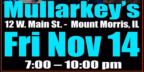 Paul Bronson Acoustic Music @ Mullarkey's Bar & Grill - Mount Morris, IL - Friday, November 14th