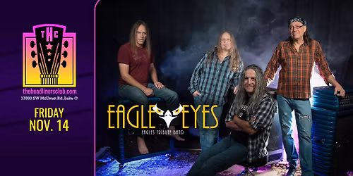Eagle Eyes [Eagles tribute] at The Headliners Club