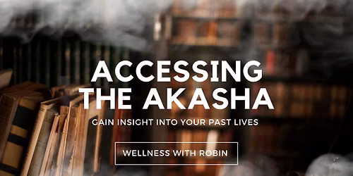 Accessing the Akasha {In-Person}