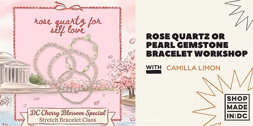Rose Quartz or Pearl Bracelet Workshop with Camilla Limon