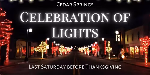 2nd Annual Cedar Springs Celebration of Lights
