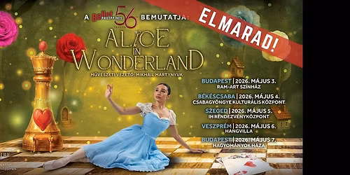 ELMARAD! - Alice Csodaorsz\u00e1gban - Balett el\u0151ad\u00e1s
