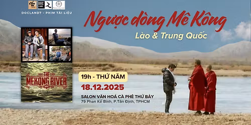 Ch\u01b0\u01a1ng tr\u00ecnh PHIM T\u00c0I LI\u1ec6U DOCLAND7 #99: NG\u01af\u1ee2C D\u00d2NG M\u00ca K\u00d4NG \u2013 L\u00c0O & TRUNG QU\u1ed0C