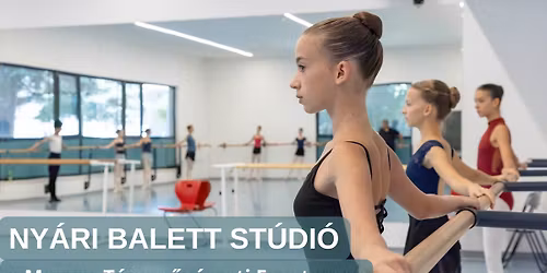 NY\u00c1RI BALETT ST\u00daDI\u00d3 - ny\u00e1ri balettkurzus 11-19 \u00e9veseknek a Magyar T\u00e1ncm\u0171v\u00e9szeti Egyetemen
