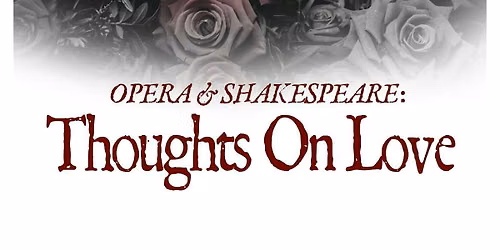 Opera and Shakespeare: Thoughts on Love