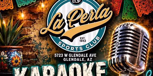 Wednesday Night Karaoke at La Perla Sports Club in Glendale 7p-11p w\/DJ Tyler