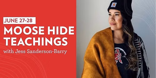 Moose Hide Teachings with Jess Sanderson-Barry