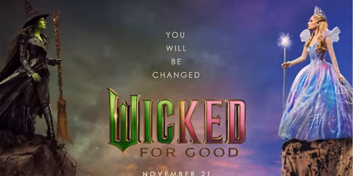 Open Caption Show: Wicked - For Good (PG)