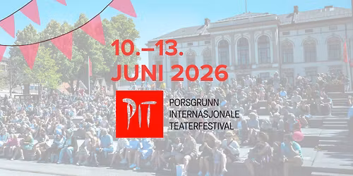 PIT Porsgrunn Internasjonale Teaterfestival 2026