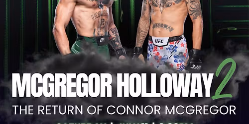 McGregor vs Holloway 2 @ Riv's!