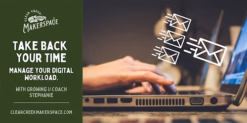 Take Back Your Time: Manage your digital workload