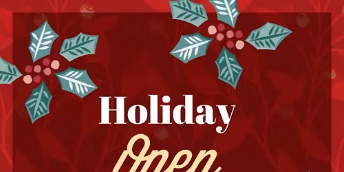 \ud83c\udf84Holiday Open House \ud83c\udf84