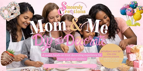 Mom & Me Dip & Decorate Experience