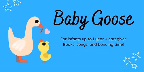 Baby Goose [Infants - 1 Year Old]