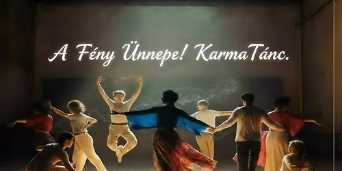 KarmaT\u00e1nc - A F\u00e9ny \u00dcnnepe