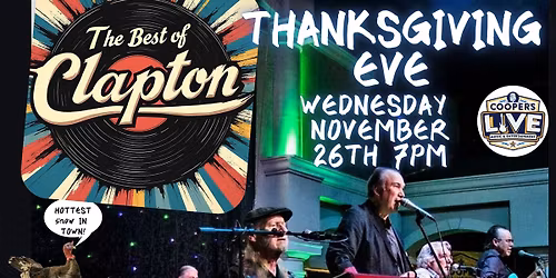 Thanksgiving Eve at Cooper's Riverview w  Best of Clapton!
