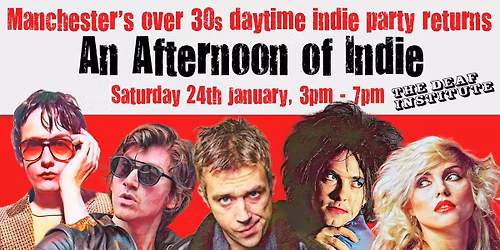 MANCHESTER: An Afternoon of indie - Indie for the over 30s: 3pm-7pm, 24th January
