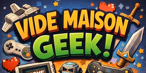Vide Maison Geek