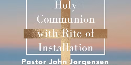 Installation Service for Pastor John Jorgensen