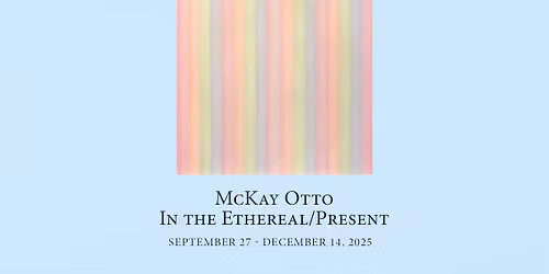 McKay Otto: "In the Ethereal\/Present"