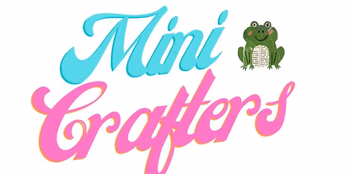 Mini Crafters Launch Class (Ages 2-3): Alligators