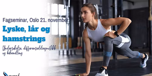 Oslo, 21. november: Lyske, l\u00e5r og hamstrings - unders\u00f8kelse og behandling