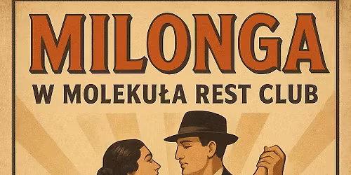 \u2728\ud83d\udc83 Milonga w Moleku\u0142a Rest Club \ud83d\udd7a\ud83c\udfb6