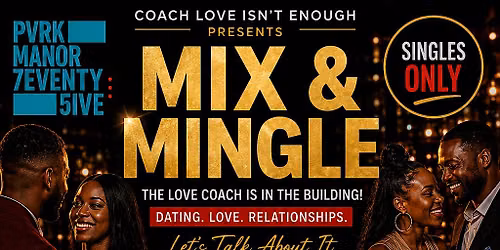 Coach Love Isn't Enough Presents Mix & Mingle @ ParkManor 75 Singles Only