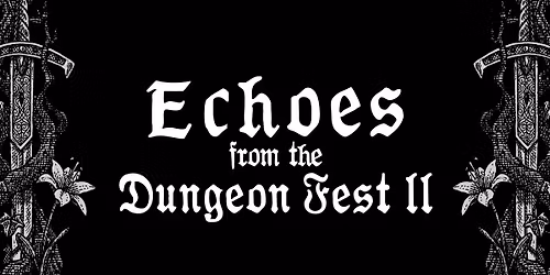 Echoes from the Dungeon Fest II