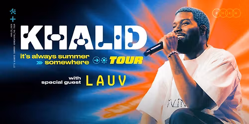 Khalid: It's Always Summer Somewhere Tour