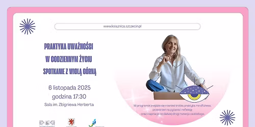 Praktyka uwa\u017cno\u015bci w codziennym \u017cyciu \u2013 spotkanie z Wiol\u0105 G\u00f3rn\u0105