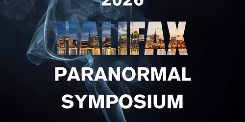 2026 Halifax Paranormal Symposium