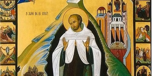 John of the Cross \u2013 Our Spiritual Guide on Path to Union with God