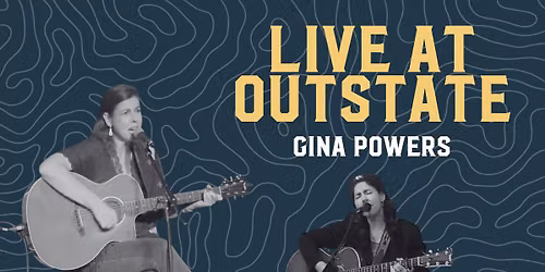 LIVE AT OUTSTATE - Gina Powers - June 20th