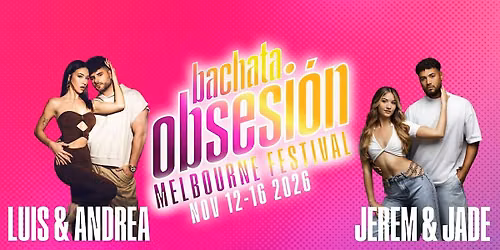 Bachata Obsesi\u00f3n MELBOURNE FESTIVAL Nov 12-16 2026