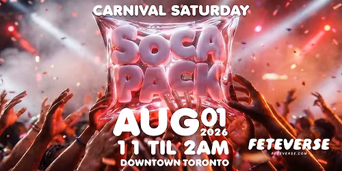 Soca Pack | Caribana 2026 Toronto Saturday Night Party | Saturday, Aug 1