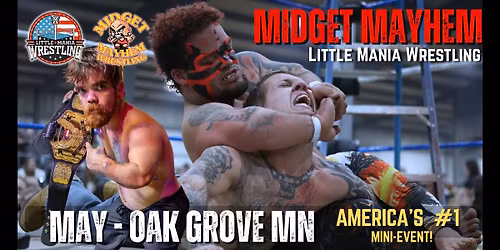Oak Grove MN "Midget Mayhem \/ Little Mania" Mini-Wrestling Event - (Ages 12+)