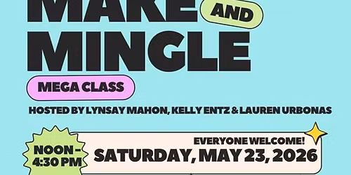 Make & Mingle Mega Class